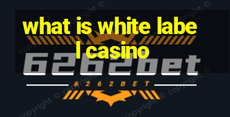 what is white label casino