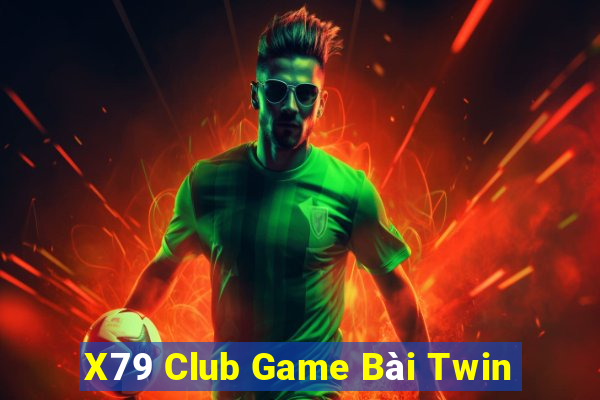 X79 Club Game Bài Twin