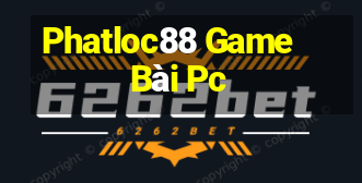 Phatloc88 Game Bài Pc