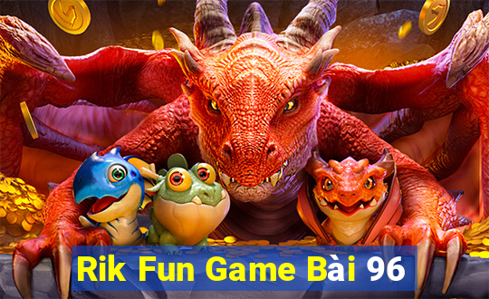 Rik Fun Game Bài 96