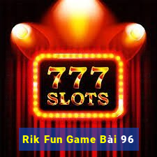 Rik Fun Game Bài 96