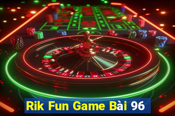 Rik Fun Game Bài 96