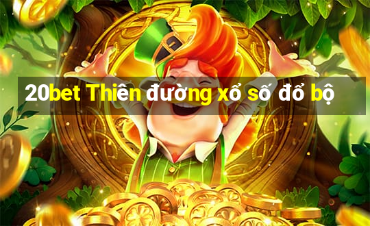 20bet Thiên đường xổ số đổ bộ