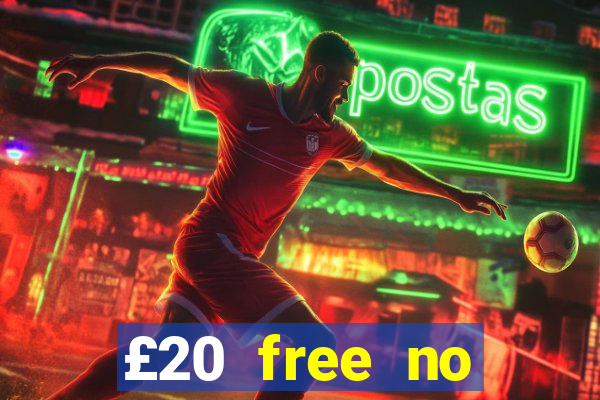 £20 free no deposit casino uk