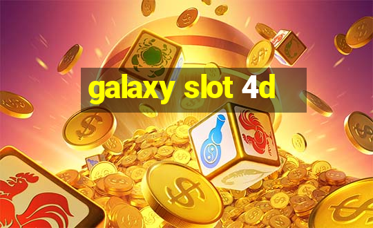 galaxy slot 4d