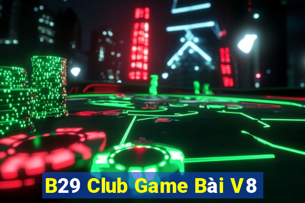 B29 Club Game Bài V8