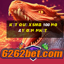 kết quả xsmb 100 ngày gần nhất