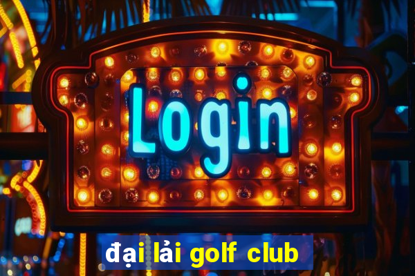 đại lải golf club