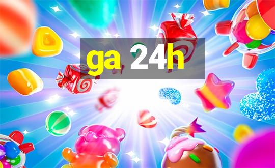 ga 24h