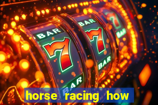 horse racing how to bet