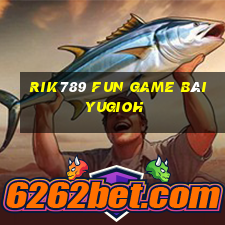 Rik789 Fun Game Bài Yugioh