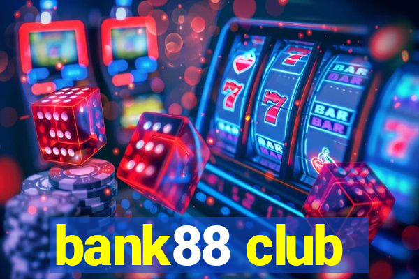 bank88 club