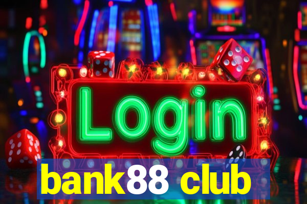 bank88 club