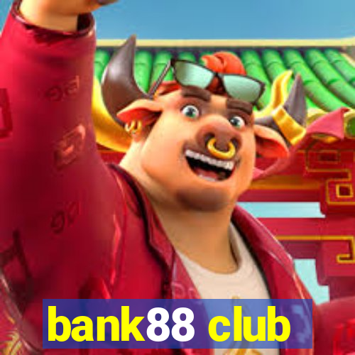 bank88 club