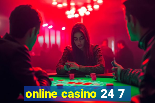 online casino 24 7