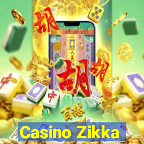 Casino Zikka