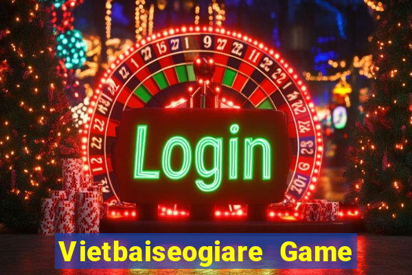 Vietbaiseogiare Game Bài 3C