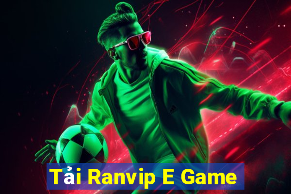 Tải Ranvip E Game