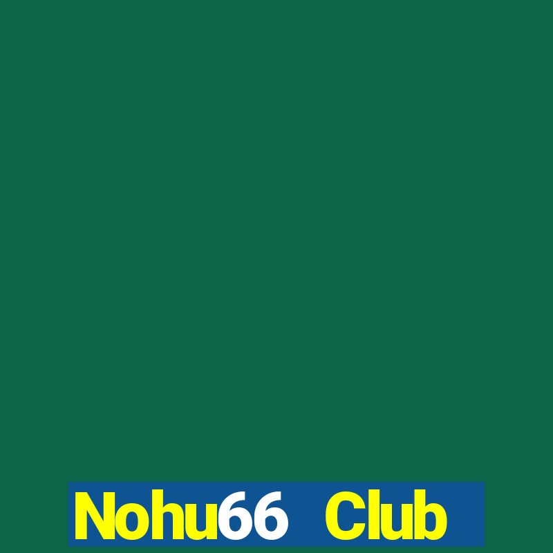 Nohu66 Club Download Game Đánh Bài