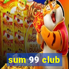 sum 99 club