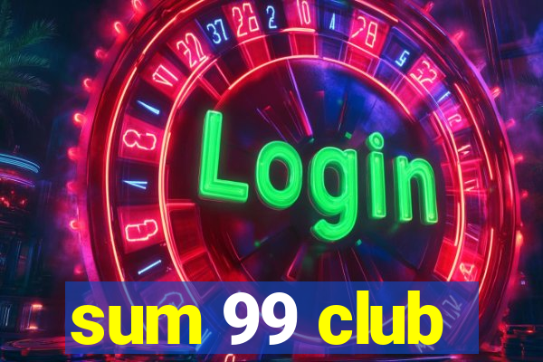 sum 99 club