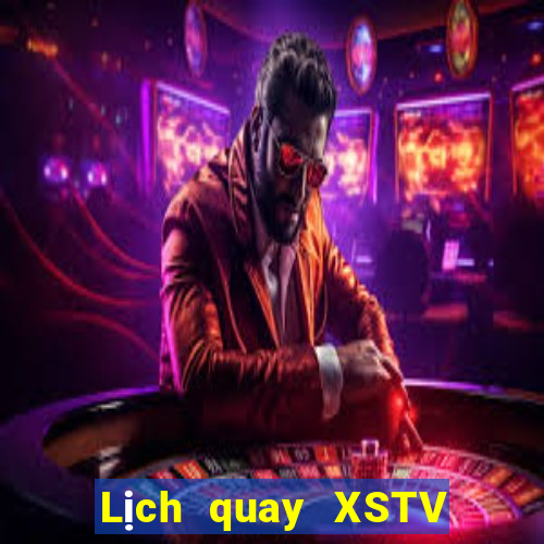 Lịch quay XSTV ngày 31