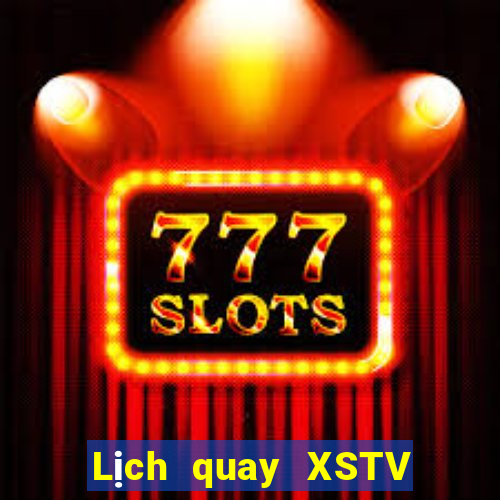 Lịch quay XSTV ngày 31