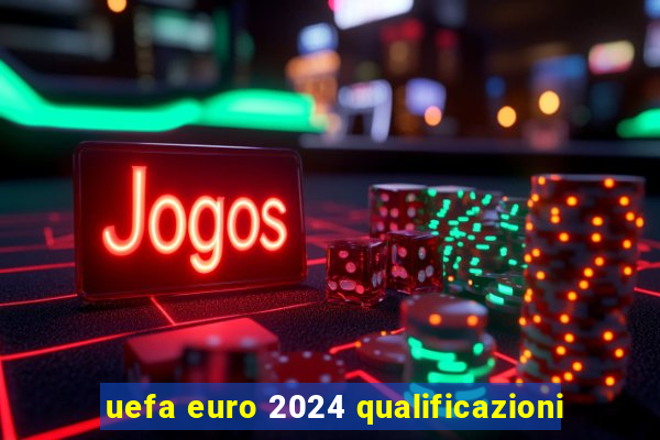 uefa euro 2024 qualificazioni