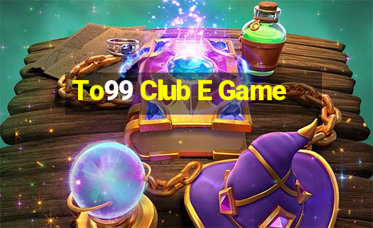 To99 Club E Game