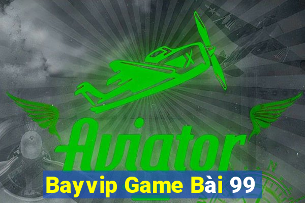 Bayvip Game Bài 99