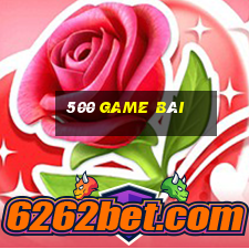 500 game bài