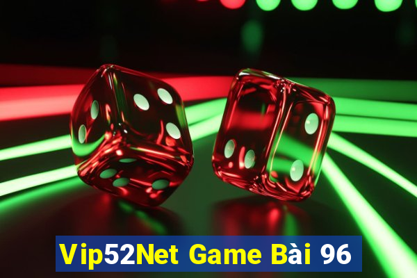 Vip52Net Game Bài 96