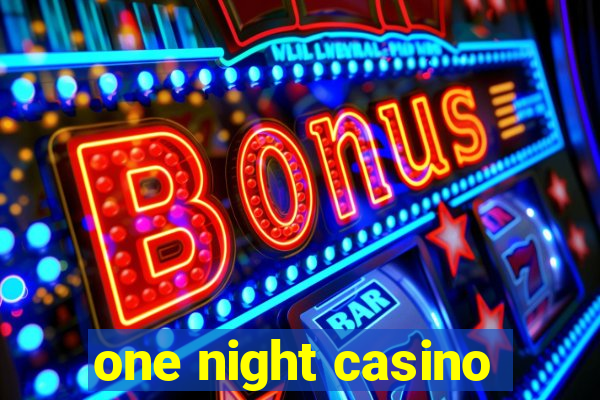 one night casino