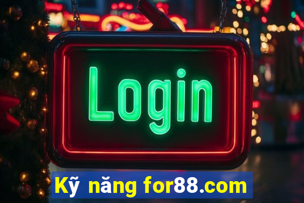 Kỹ năng for88.com