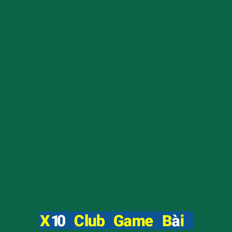 X10 Club Game Bài 52 Club