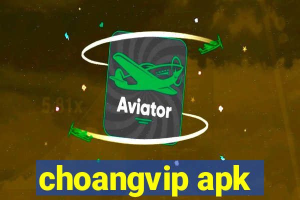 choangvip apk