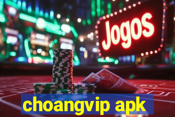 choangvip apk