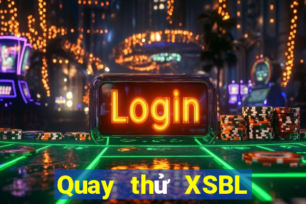 Quay thử XSBL ngày 30