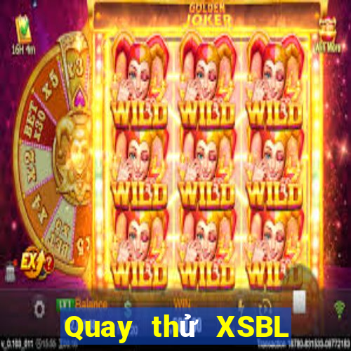 Quay thử XSBL ngày 30