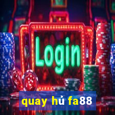 quay hủ fa88