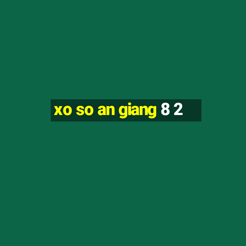 xo so an giang 8 2