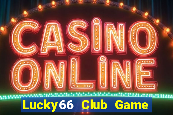 Lucky66 Club Game Bài 247