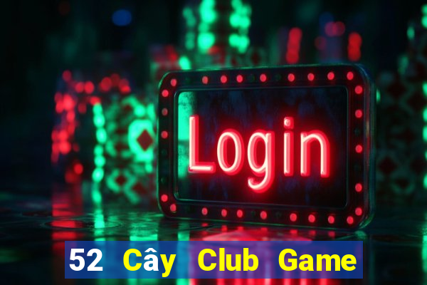 52 Cây Club Game Bài Vip