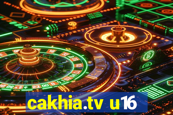 cakhia.tv u16