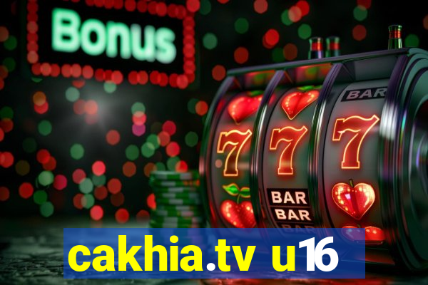 cakhia.tv u16