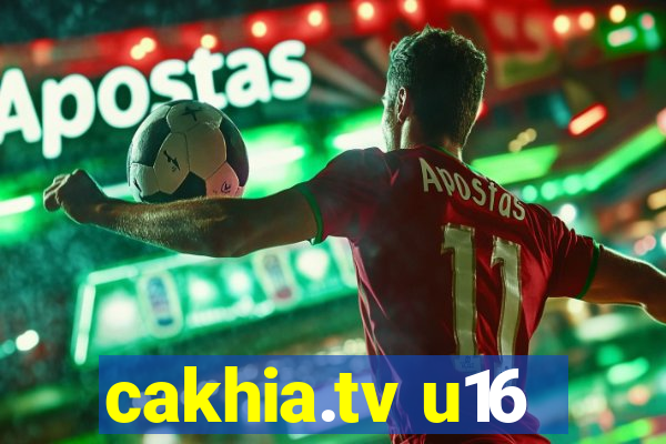 cakhia.tv u16