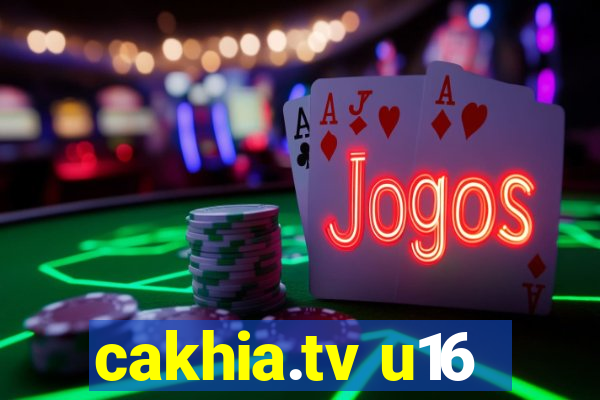 cakhia.tv u16