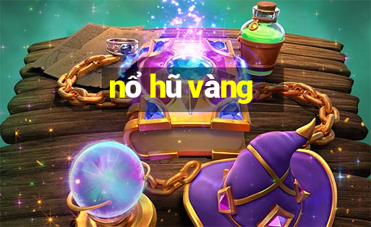 nổ hũ vàng