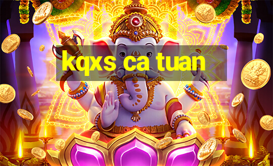 kqxs ca tuan