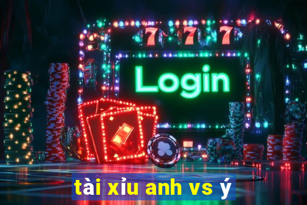 tài xỉu anh vs ý